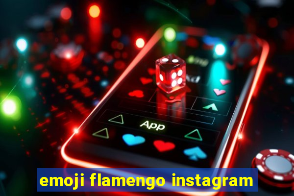 emoji flamengo instagram